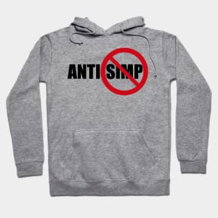 ANTI SIMPING - STOP SIMPING - ANTI SIMP series 10 black Hoodie